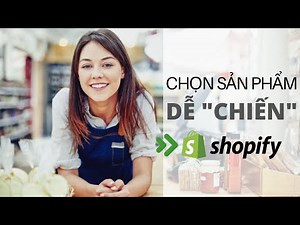Sản phẩm Dropshipping như thế nào sẽ bán tốt trên Shopify?