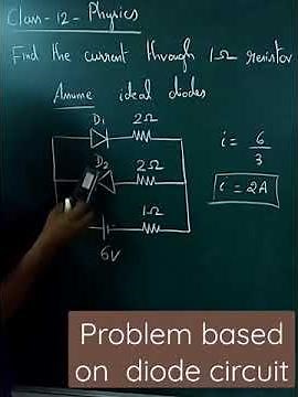 Problem based on Diode circuit. (Class 12 Physics)
