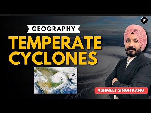Temperate Cyclones | Formation, Impact & Key Features | World Geography | NCERT Geography