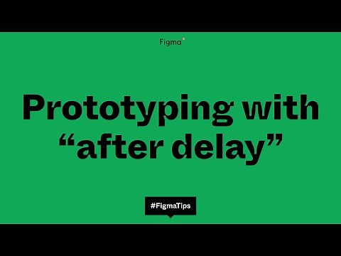 Figma Tip: Prototyping with "after delay" and "trigger after delay" interactions