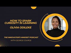 How to spark curiosity in learning - Olivia Odileke