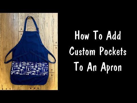 How To Add Custom Pockets To An Apron