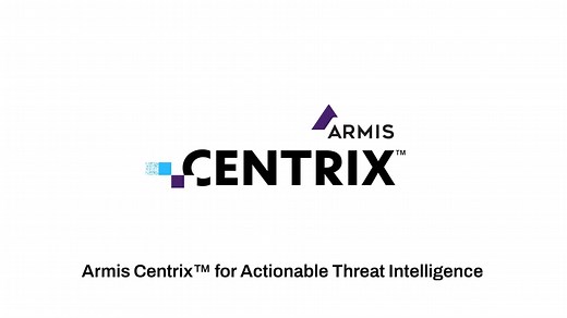 Armis Centrix™ for Actionable Threat intelligence: the new game-changer in cybersecurity
