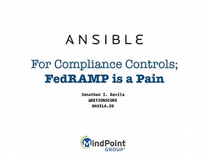 Ansible for compliance controls; FedRAMP is a pain.