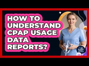 How To Understand CPAP Usage Data Reports?