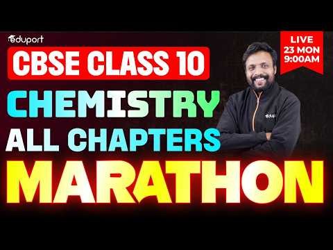 CBSE CLASS 10 |CHEMISTRY MARATHON - All Chapters | Eduport