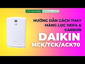 Thay màng lọc máy lọc không khí Daikin MCK70. Hướng dẫn lắp và test chất lượng đầu ra.