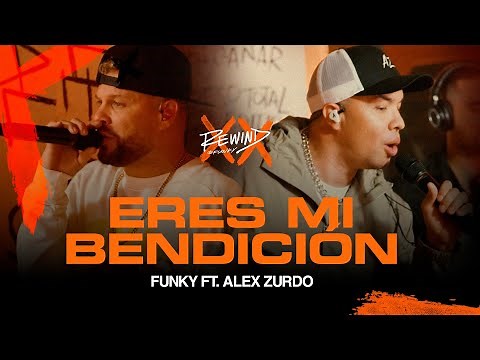 Eres Mi Bendición | Funky Ft. ‪@ALEXZURDOMUSIC‬ #Rewind (Video Oficial)