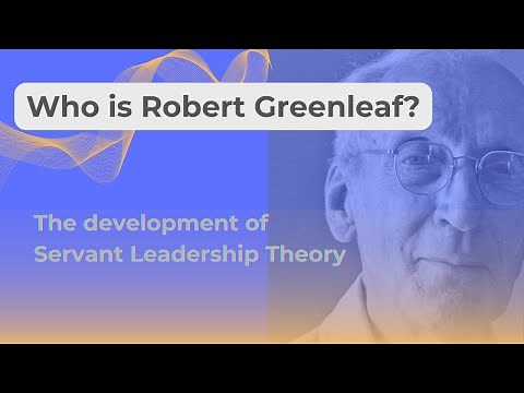 Who is Robert Greenleaf the founder of servant leadership theory?