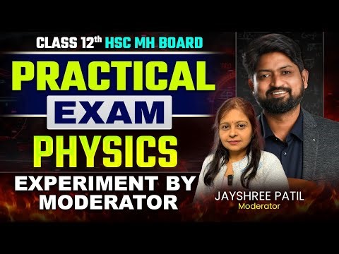 Physics Practical Exam 2026 | Class 12 HSC MH Board | Experiments Explained by Moderator #hscboard