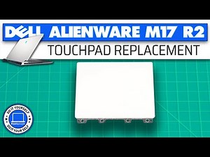 How To Replace Your Touchpad | Dell Alienware m17 R2