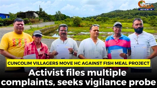 4.1K views · 19 reactions | Cuncolim villagers move HC against fish meal project. Activist files multiple complaints, seeks vigilance probe #Goa #GoaNews #HC #FishMeal #Complaints | In Goa 24x7 | Facebook