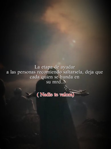 jamás volvere ayudar a una persona en especial si es familia