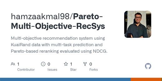 GitHub - hamzaakmal98/Pareto-Multi-Objective-RecSys: Multi-objective recommendation system using KuaiRand data with multi-task prediction and Pareto-based reranking evaluated using NDCG.