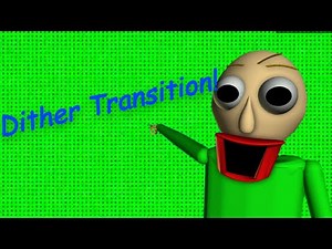 Baldi's dither transition template for baldi videos!