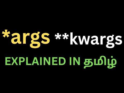*Args and **Kwargs in Python Explained in Tamil | *args and **kwargs Python #10