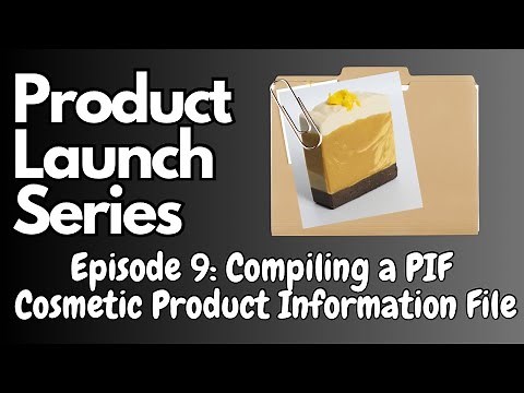 How to write a Cosmetic PIF (Product Information File) - Product Launch Series Episode 9