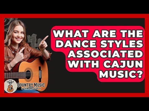 What Are The Dance Styles Associated With Cajun Music? - Country Music Chronicles