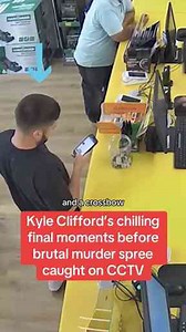 Kyle Cliffords Chilling Moments Caught on CCTV Before Shocking Murder Spree