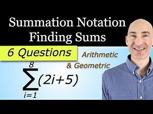 Summation Notation Finding the Sum (Arithmetic & Geometric Series in Sigma Notation)