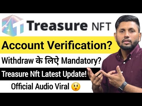 Treasure Nft Verification Mandatory? | Treasure Nft Withdrawal | Treasure Nft Latest Update | Nft