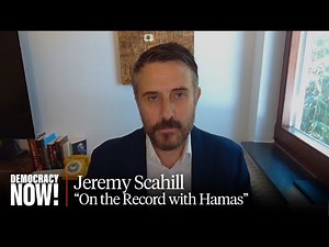 “On the Record with Hamas”: Jeremy Scahill Speaks with Hamas About Oct. 7, Ceasefire Talks & Israel