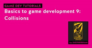 Basics to game development 9: Collisions