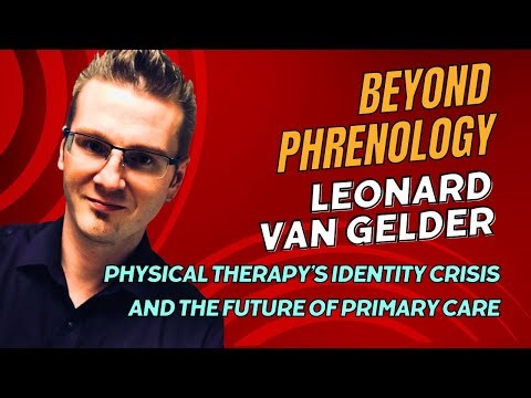 Physical Therapy's Identity Crisis and the Future of Primary Care | Leonard van Gelder | #50