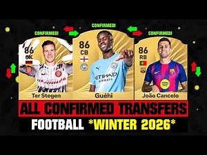 ALL CONFIRMED TRANSFERS NEWS WINTER 2026 - Football! ✅😱 ft Guehi, Ter Stegen, Cancelo… etc