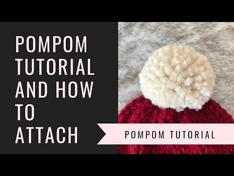 DIY Pompom tutorial and how to attach to a beanie