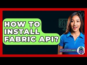 How To Install Fabric API? - Next LVL Programming
