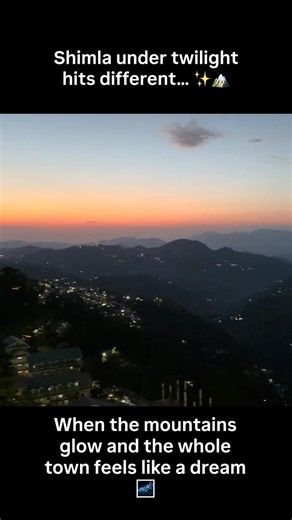Caught between the mountains and the stars — Shimla at twilight. ✨ #shimla #mountains #nightview