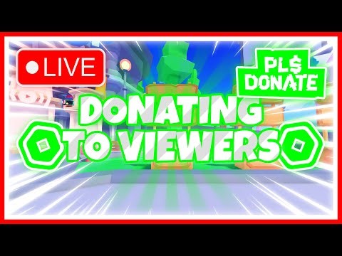Donating Robux to Viewers LIVE 💸 (PLS DONATE) | Roblox