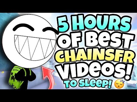 *5 HOURS* OF "BEST" ChainsFR VIDEOS TO FALL ASLEEP TO! (Marathon)