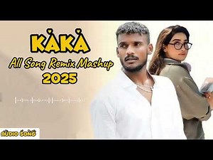Kaka All Song Remix Mashup 2025 | Kaka New Punjabi Song | N.premix