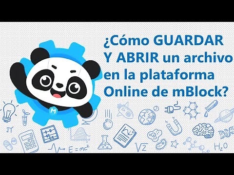 ¿Cómo GUARDAR Y ABRIR un archivo en la plataforma Online de mBlock?