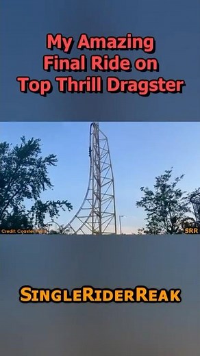 My AMAZING Final Ride on the Original Top Thrill Dragster