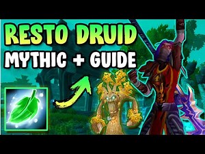 How to Play Resto Druid in Mythic+ Patch 11.1 Guide