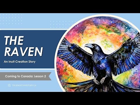The Raven | An Inuit Creation Story | True North History