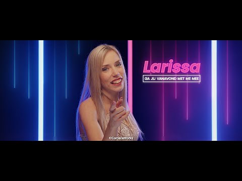 Larissa - Ga Jij Vanavond Met Me Mee (Ultra HD 4K Music Video)
