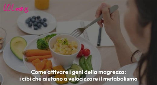 Dieta Sirt, ecco i cibi che aiutano a velocizzare il metabolismo: come attivare i geni della magrezza