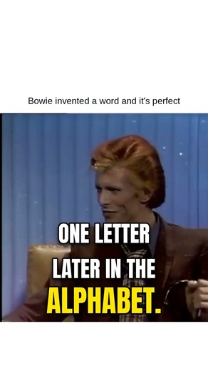 Bowie invented a word and it's perfect