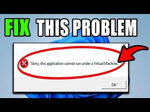 How To Fix Sorry This Application Cannot Run Under A Virtual Machine On Windows 11
