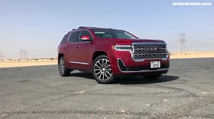 We drive the 2020 GMC Acadia and check out its new features... | DriveArabia.com