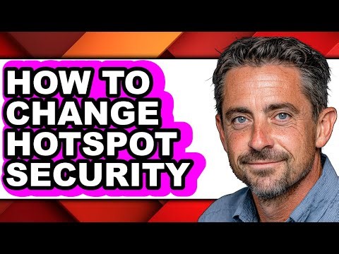 How to Change Hotspot Security - Full Guide