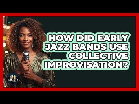 How Did Early Jazz Bands Use Collective Improvisation?