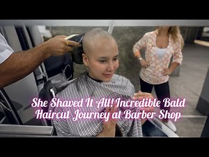 She Shaved It All! Incredible Bald Haircut Journey at Barber Shop