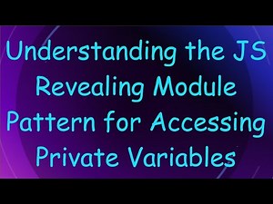 Understanding the JS Revealing Module Pattern for Accessing Private Variables