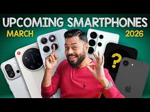 Top 15+ Best Upcoming Phone Launches ⚡ March 2026