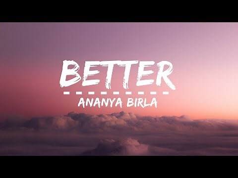 Ananya Birla - Better (Lyrics)